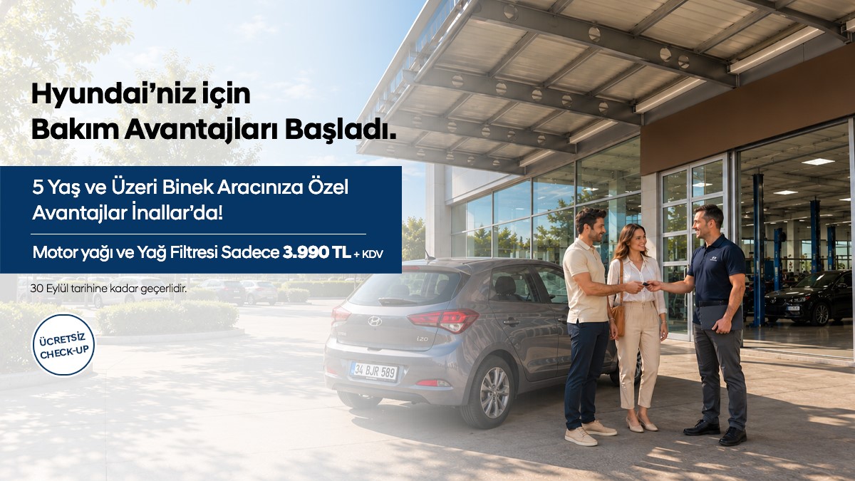 Hyundai'niz İçin Bakım Avantajları Başladı